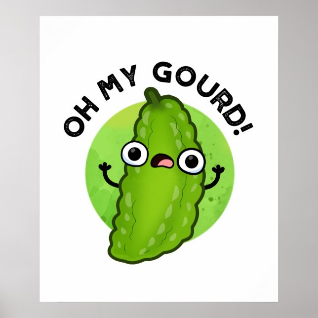Oh My Gourd Funny Veggie Pun  Poster (Front)