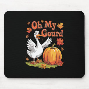 Oh My Gourd Goose Pumpkin Funny Fall Autumn Thanks Mouse Pad