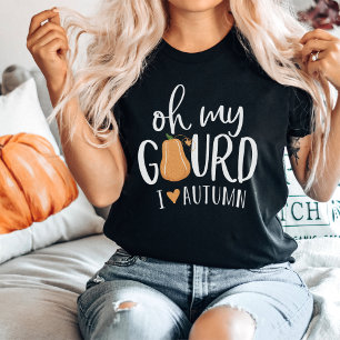 Oh My Gourd I Love Autumn T-Shirt