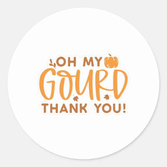 Oh my Gourd Thank You Classic Round Sticker (Front)