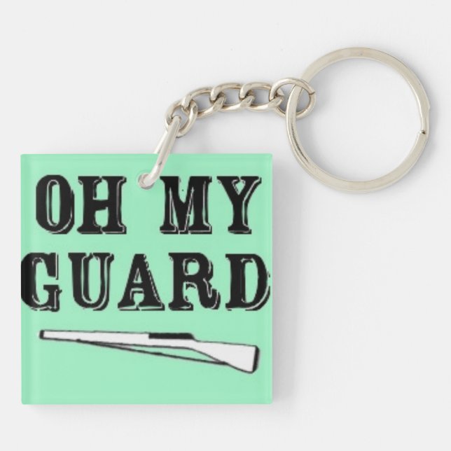 "Oh My Guard" Double Sided Key Chain (Back)