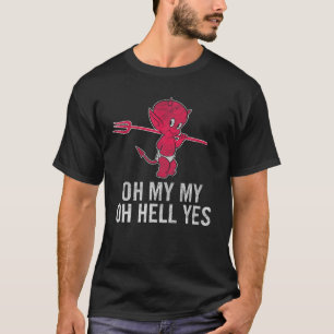 Oh My My Oh Hell Yes T shirt Classic rock song lyr