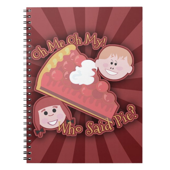 Oh My Pie Kitsch Cartoon Fun Slogan Spiral Notebook (Front)