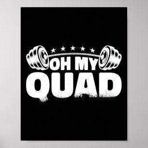 Oh My Quad Fitness Gym Bodybuilding  Poster