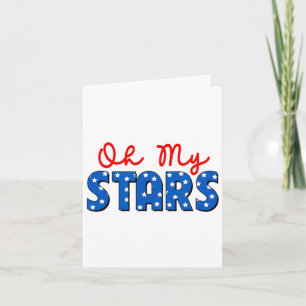 Oh My Stars 4th Of July Independence Memorial Day  Card