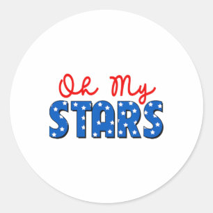 Oh My Stars 4th Of July Independence Memorial Day  Classic Round Sticker