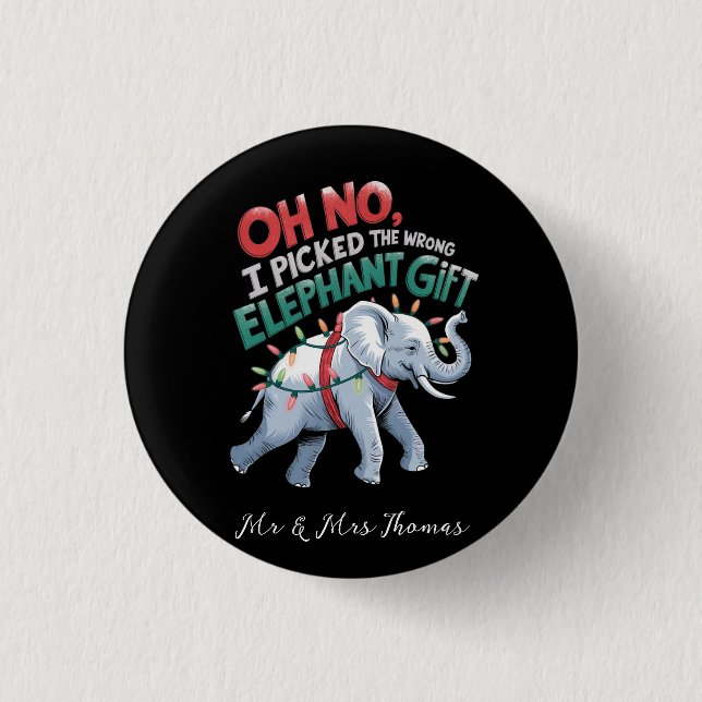 Oh No, I Picked the Wrong Elephant Gift Funny 3 Cm Round Badge (Front)