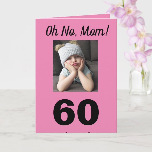 Oh No, Mom! 60th Birthday Funny Cute Girl Card (Orchid)