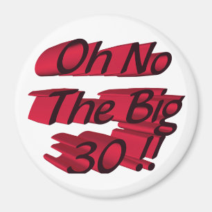 Oh No The Big 30 Magnet