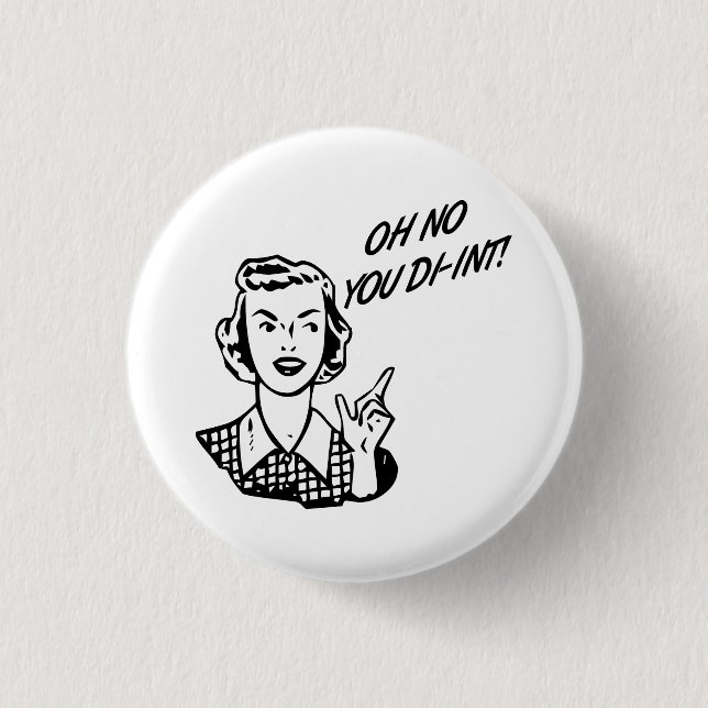 OH NO YOU DI-INT! Retro Housewife 3 Cm Round Badge (Front)