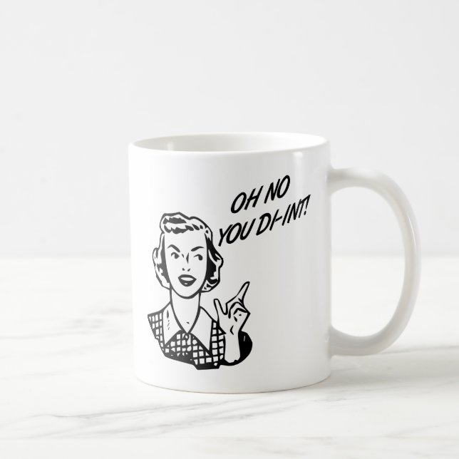 OH NO YOU DI-INT! Retro Housewife B&W Coffee Mug (Right)