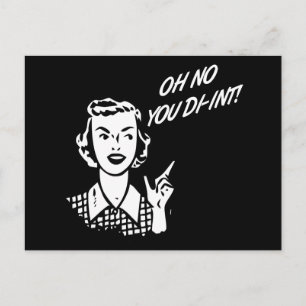 OH NO YOU DI-INT! Retro Housewife B&W Postcard