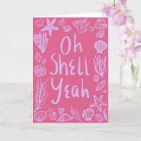 OH SHELL YEAH Seashell Beach Birthday Congrats Yay
