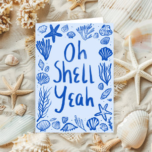 OH SHELL YEAH Seashell Beach Birthday Congrats Yay Card