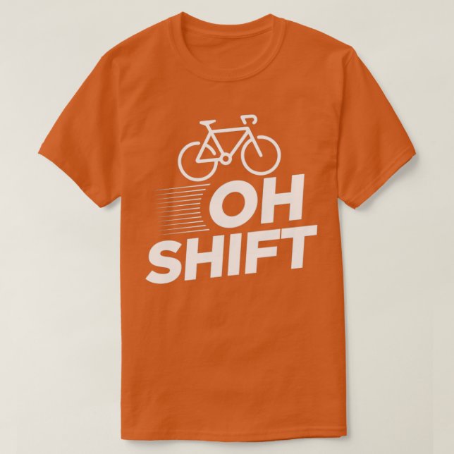 Oh Shift Funny Bicycling EssentialCopy Copy  T-Shirt (Design Front)