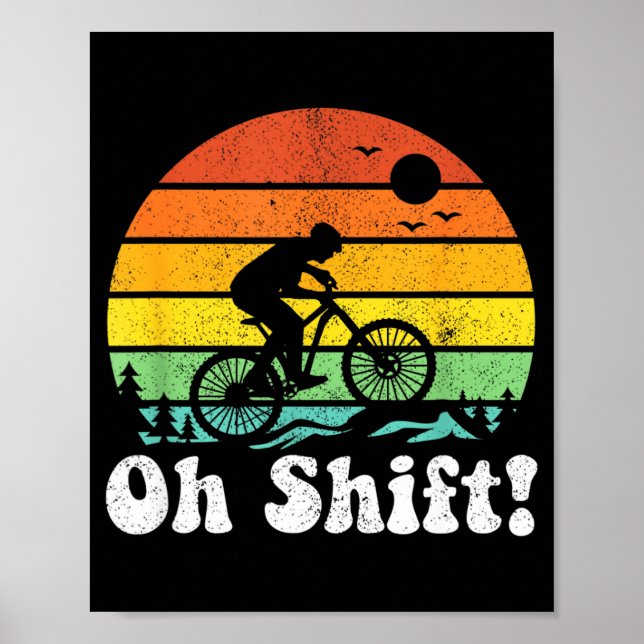 Oh Shift Funny Mountain Bike Rider Biking Retro Cy Poster (Front)