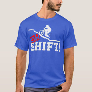Oh Shift Mountain Biking Bicycle Bike (2)  T-Shirt