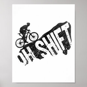 Oh Shift Mountain Biking Bicycle Rider Cyclist Fun Poster