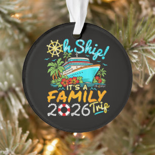 oh ship it's a family trip 2026 matching family ornament