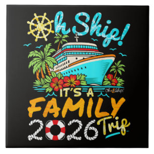 Oh Ship It's a Family Trip 2026 Matching Family Tile