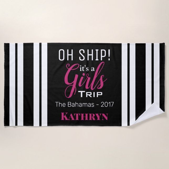 Oh Ship! It's A Girls Trip Beach Towel (Front)