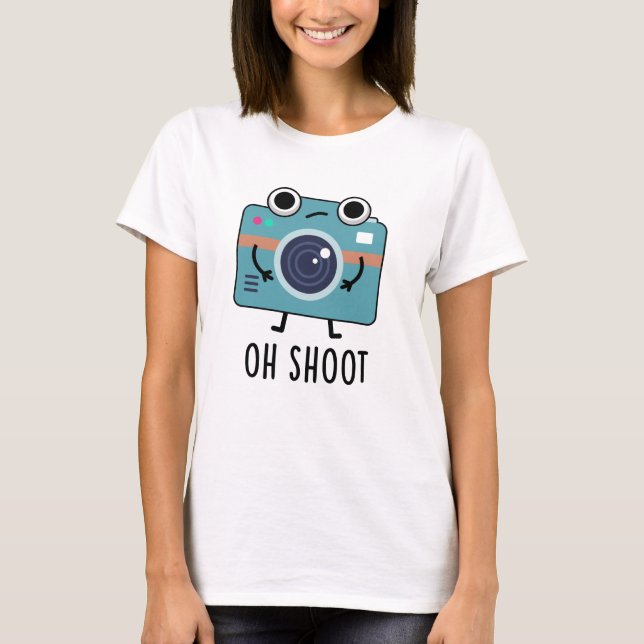 Oh Shoot Funny Photographer Camera Pun  T-Shirt (Front)