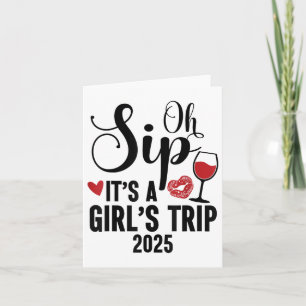 Oh Sip Its A Girls Trip 2025 Girls Weekend Travel  Card