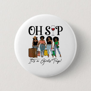 Oh Sip It's A Girls Trip Fun Wine Party Black Wome 6 Cm Round Badge