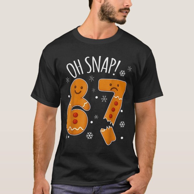Oh Snap 67 Gingerbread Man Adult Kids Men Women Ch T-Shirt (Front)