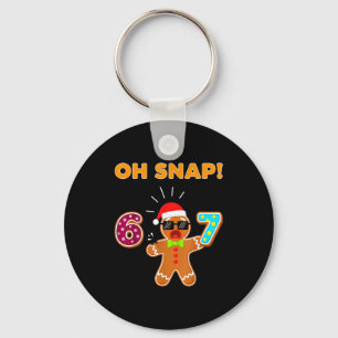 Oh Snap 67 Six Seven Meme Gingerbread Man Funny 67 Key Ring