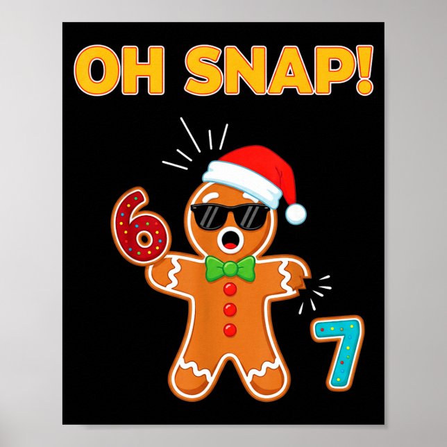 Oh Snap 67 Six Seven Meme Gingerbread Man Funny 67 Poster (Front)