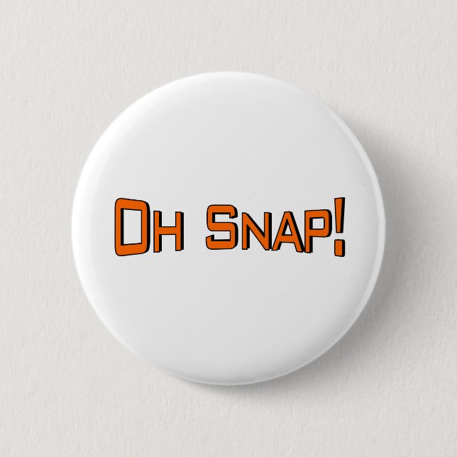 Oh Snap 6 Cm Round Badge (Front)
