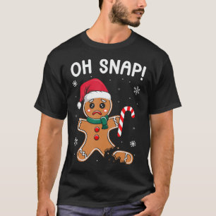 Oh Snap Christmas Gingerbread Man Cookie Baking T-Shirt