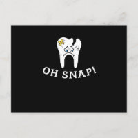 Oh Snap Dentist Dentistry Dental Assistant