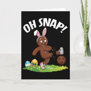 Oh Snap Easter Gingerbread Man Soccer Player Bunny Card