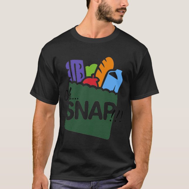 Oh Snap Ebt Benefits Food Stamps Hood Funny  T-Shirt (Front)