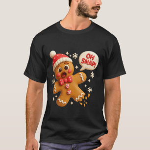 Oh Snap Funny Gingerbread Cookie Christmas Broken T-Shirt