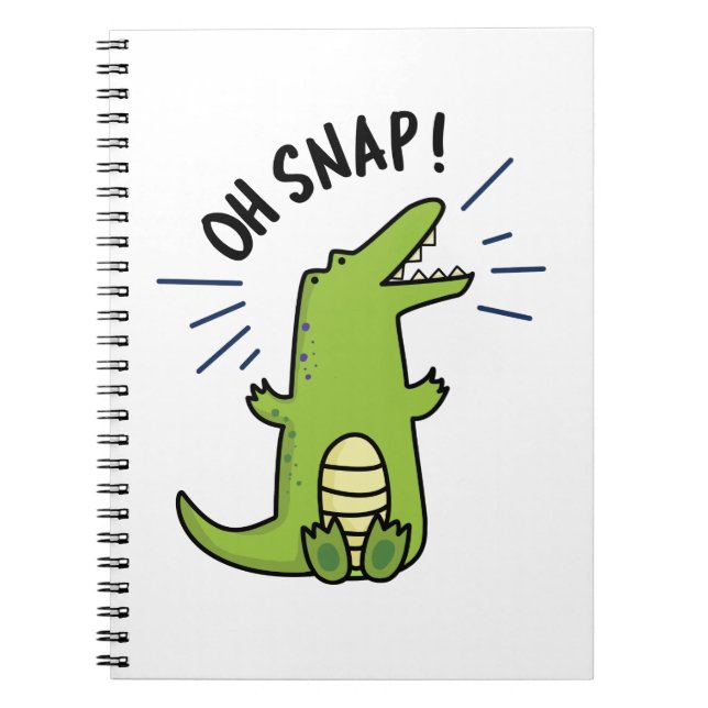 Oh Snap Funny Snapping Crocodile Pun  Notebook (Front)