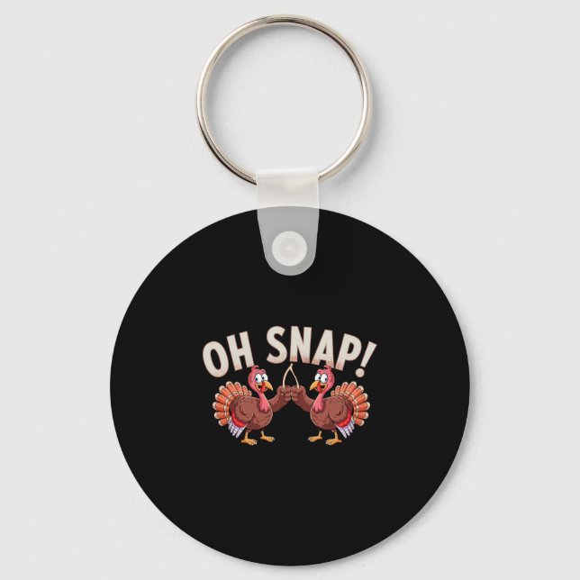 Oh Snap! Funny Turkey With Wishbone Thanksgiving  Key Ring (Front)