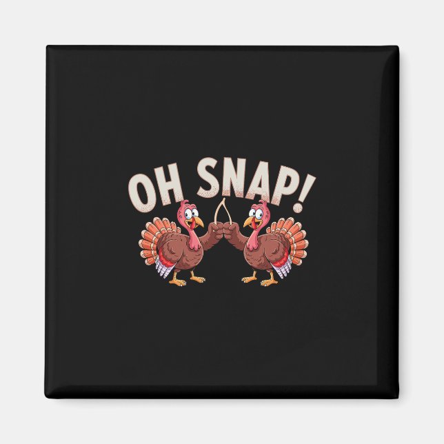 Oh Snap! Funny Turkey With Wishbone Thanksgiving  Magnet (Front)