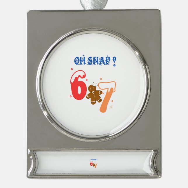 Oh Snap Gingerbread 67 Silver Plated Banner Ornament (Front)