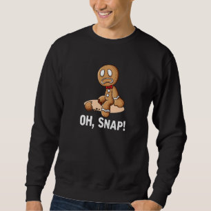 Oh Snap Gingerbread Cookie Man Broken Leg Sweatshirt