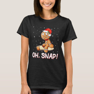 Oh Snap Gingerbread Cookie Man Broken Leg T-Shirt