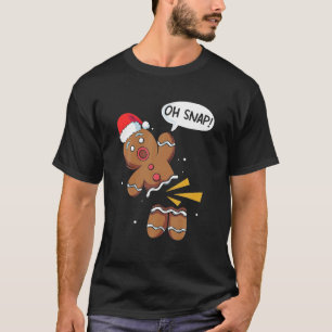Oh Snap Gingerbread Funny Christmas Xmas Men Women T-Shirt