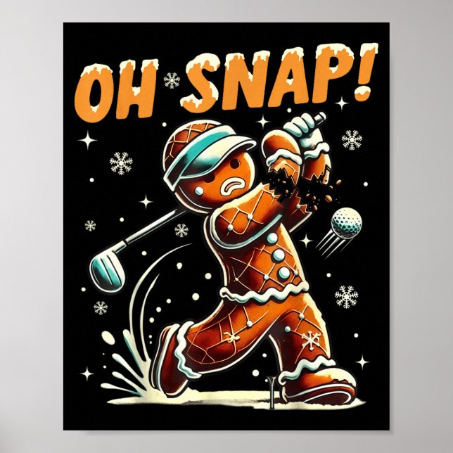 Oh Snap Gingerbread Golfer Golf Christmas Golfing  Poster (Front)