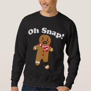Oh Snap gingerbread man broken leg gingerbread Oh  Sweatshirt