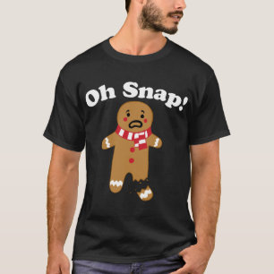 Oh Snap gingerbread man broken leg gingerbread Oh  T-Shirt