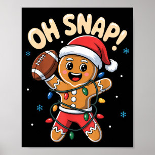 Oh Snap Gingerbread Man Christmas Football Kids Bo Poster