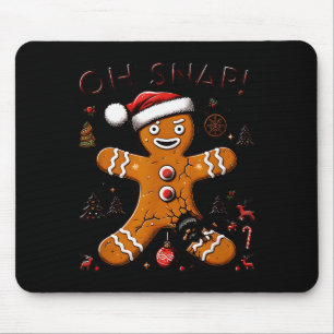 Oh Snap Gingerbread Man Christmas Funny Cookie Ugl Mouse Pad
