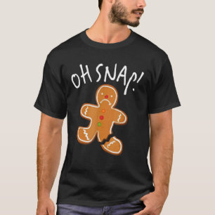 Oh Snap Gingerbread Man Cookie Broken Leg Baking T-Shirt